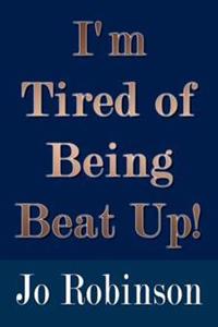 I'm Tired of Being Beat up!