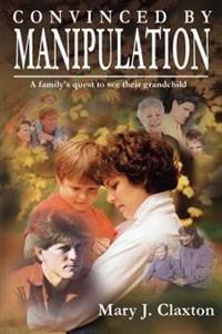 Convinced by Manipulation: A Family's Quest to See Their Grandchild