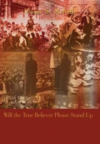 Will the True Believer Please Stand up