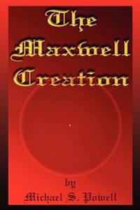 The Maxwell Creation