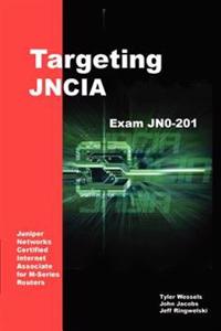 Targeting Jncia: Study Guide for Exam Jn0-201