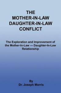 The Mother-In-Law Daughter-In-Law Conflict