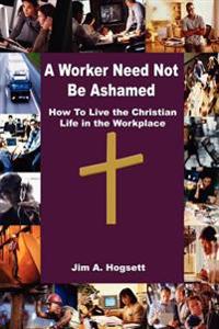 A Worker Need Not be Ashamed