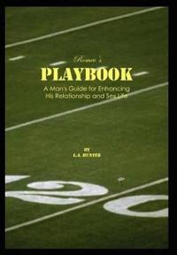 Kirjan kansi "Romeo's Playbook: A Man's Guide for Enhancing His Relationship and Sex Life"