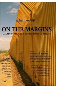 On the Margins - US Americans in a Border Town to Mexico