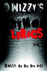 D Wizzy's Book of Rhymes N Lyrics Vol.1