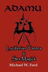 ADAMU - Luciferian Tantra and Sex Magick