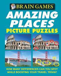Brain Games - Picture Puzzles: Amazing Places - How Many Differences Can You Spot While Boosting Your Travel Trivia?