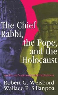 Bokomslag för "The Chief Rabbi, the Pope, and the Holocaust"
