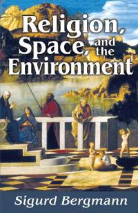 Bokomslag för "Religion, Space, and the Environment"