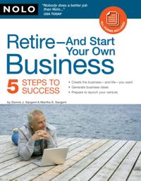 Retire-And Start Your Own Business