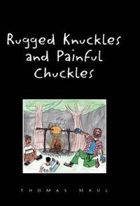 Bokomslag för "Rugged Nuckles and Painful Chuckles"