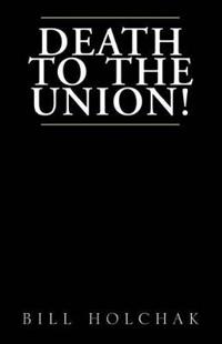 Death to the Union!