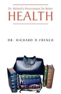 Bokomslag för "Dr. Richard's Prescription for Better Health"