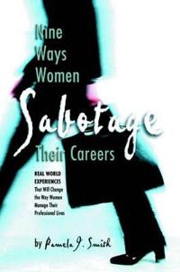 Nine Ways Women Sabotage Their Careers