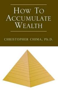 How to Accumulate Wealth