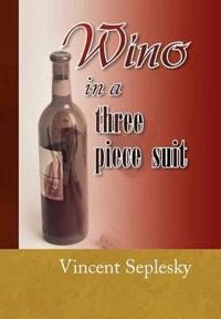 Bokomslag för "Wino in a Three Piece Suit"