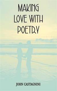 Making Love with Poetry