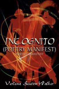 Incognito (Poetry Manifest): Poetry Manifest
