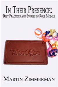 Bokomslag för "In Their Presence: Best Practices and Stories of Role Models"