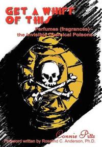 Get A Whiff of This: Perfumes (Fragrances) - the Invisible Chemical Poisons