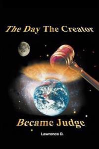 The Day the Creator Became Judge