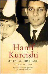 My Ear at His Heart: Reading My Father