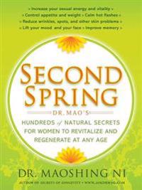 Second Spring: Dr. Mao's Hundreds of Natural Secrets for Women to Revitalize and Regenerate at Any Age