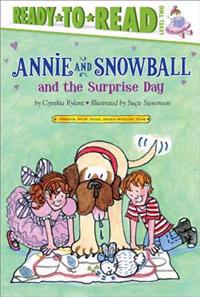 Annie and Snowball and the Surprise Day: Ready-To-Read Level 2