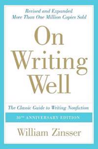 On Writing Well: The Classic Guide to Writing Nonfiction