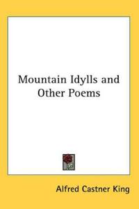 Mountain Idylls and Other Poems
