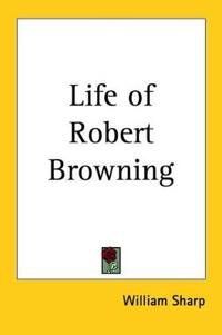 Bokomslag för "Life of Robert Browning"