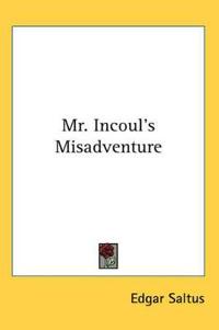 Bokomslag for "Mr. Incoul's Misadventure"