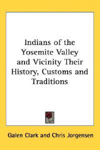 Kirjan kansi "Indians of the Yosemite Valley and Vicinity Their History, Customs and Traditions"
