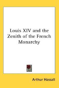 Bokomslag för "Louis XIV and the Zenith of the French Monarchy"