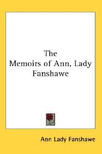 Bokomslag för "The Memoirs of Ann, Lady Fanshawe"