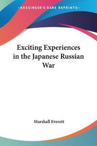Bokomslag för "Exciting Experiences in the Japanese Russian War"