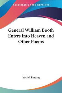 Bokomslag för "General William Booth Enters Into Heaven and Other Poems"