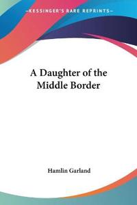 A Daughter of the Middle Border