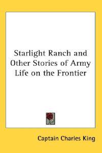 Bokomslag for "Starlight Ranch and Other Stories of Army Life on the Frontier"