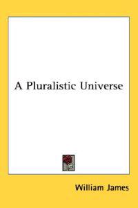A Pluralistic Universe