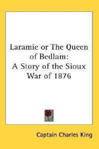 Laramie or the Queen of Bedlam