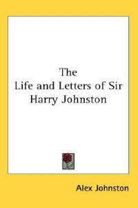 The Life and Letters of Sir Harry Johnston
