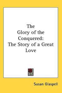 The Glory of the Conquered