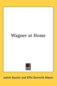 Wagner at Home
