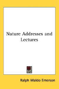 Bokomslag för "Nature Addresses and Lectures"