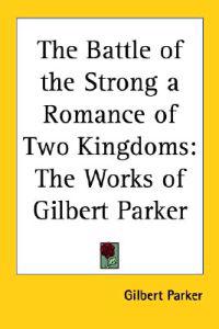Battle of the Strong a Romance of Two Kingdoms