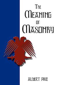 The Meaning of Masonry