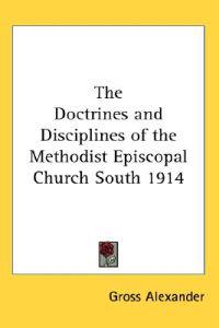 The Doctrines and Disciplines of the Methodist Episcopal Church South 1914