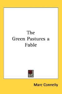 The Green Pastures a Fable